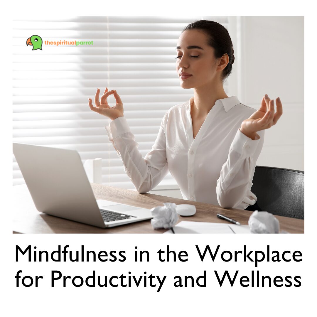 Mindfulness in the Workplace for Productivity and Wellness