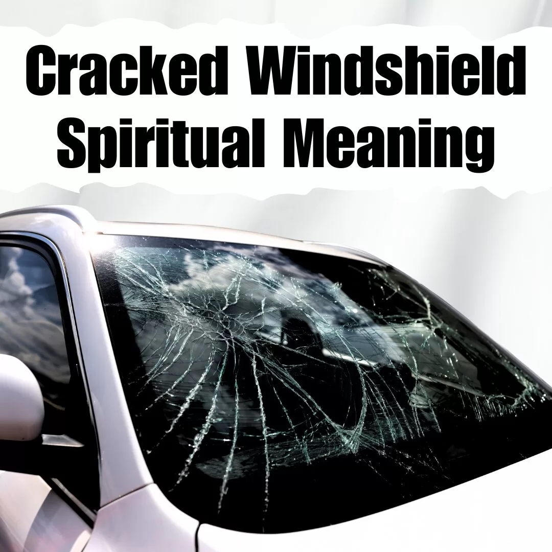 Cracked Windshield Spiritual Meaning- Know It All!