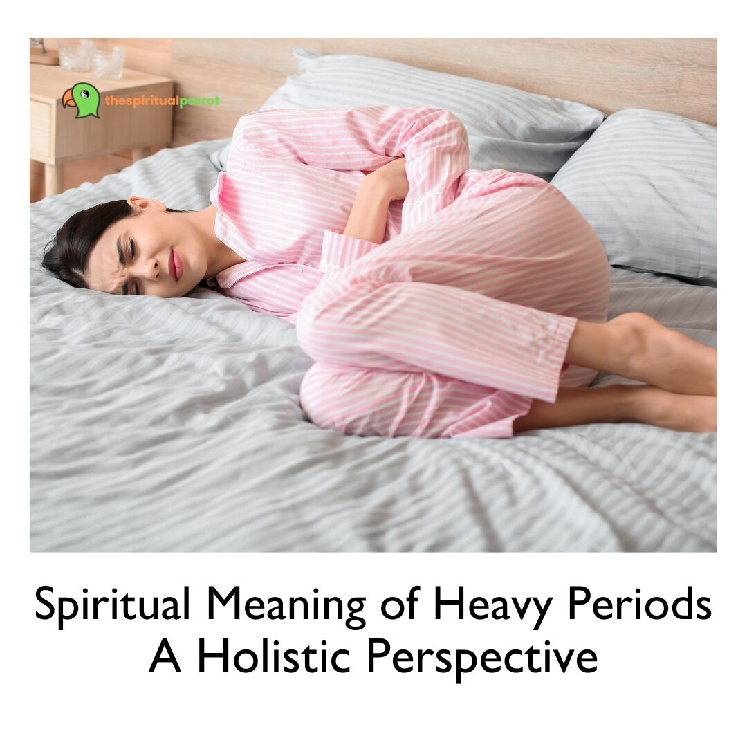 Spiritual Meaning of Heavy Periods: A Holistic Perspective