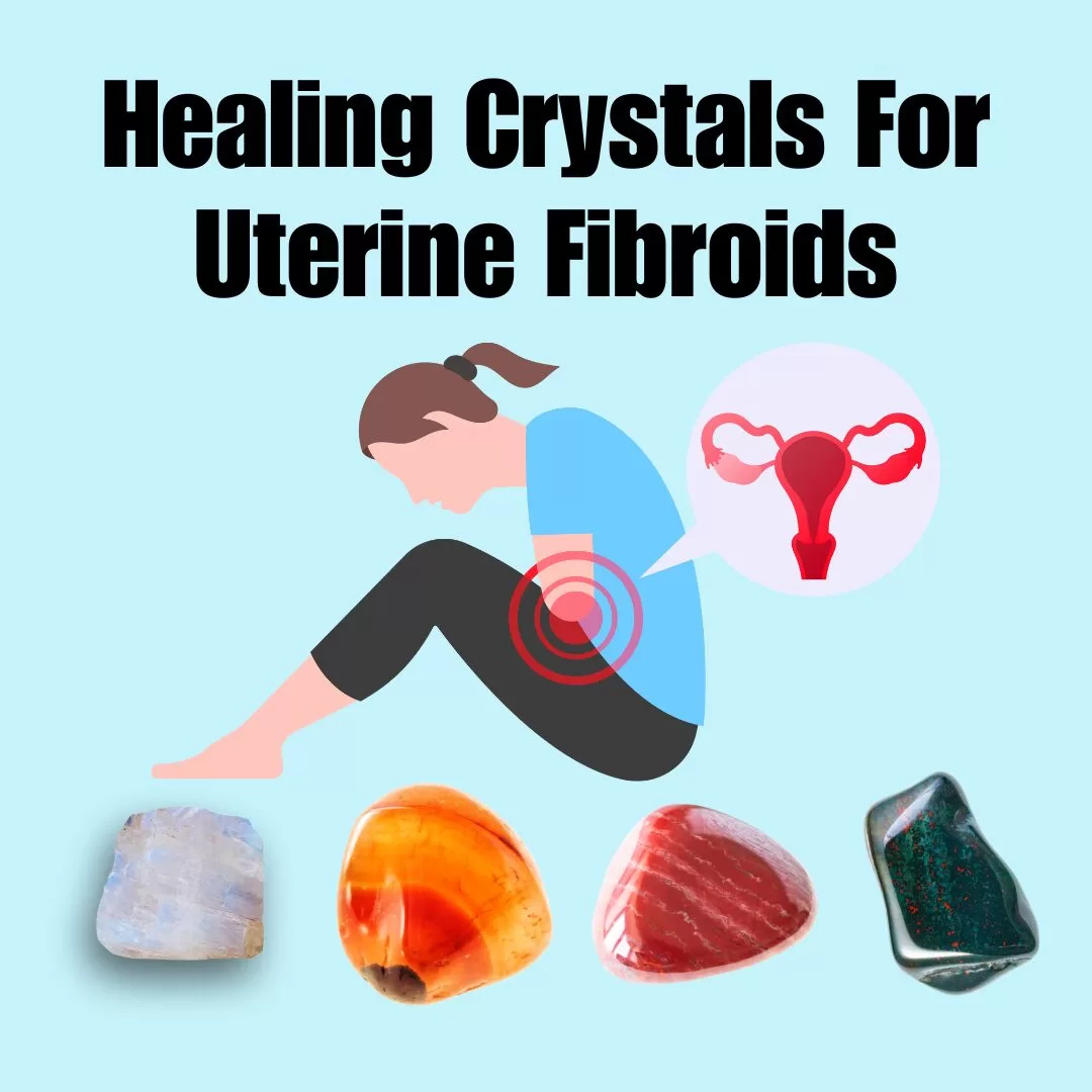 Healing Crystals For Uterine Fibroids