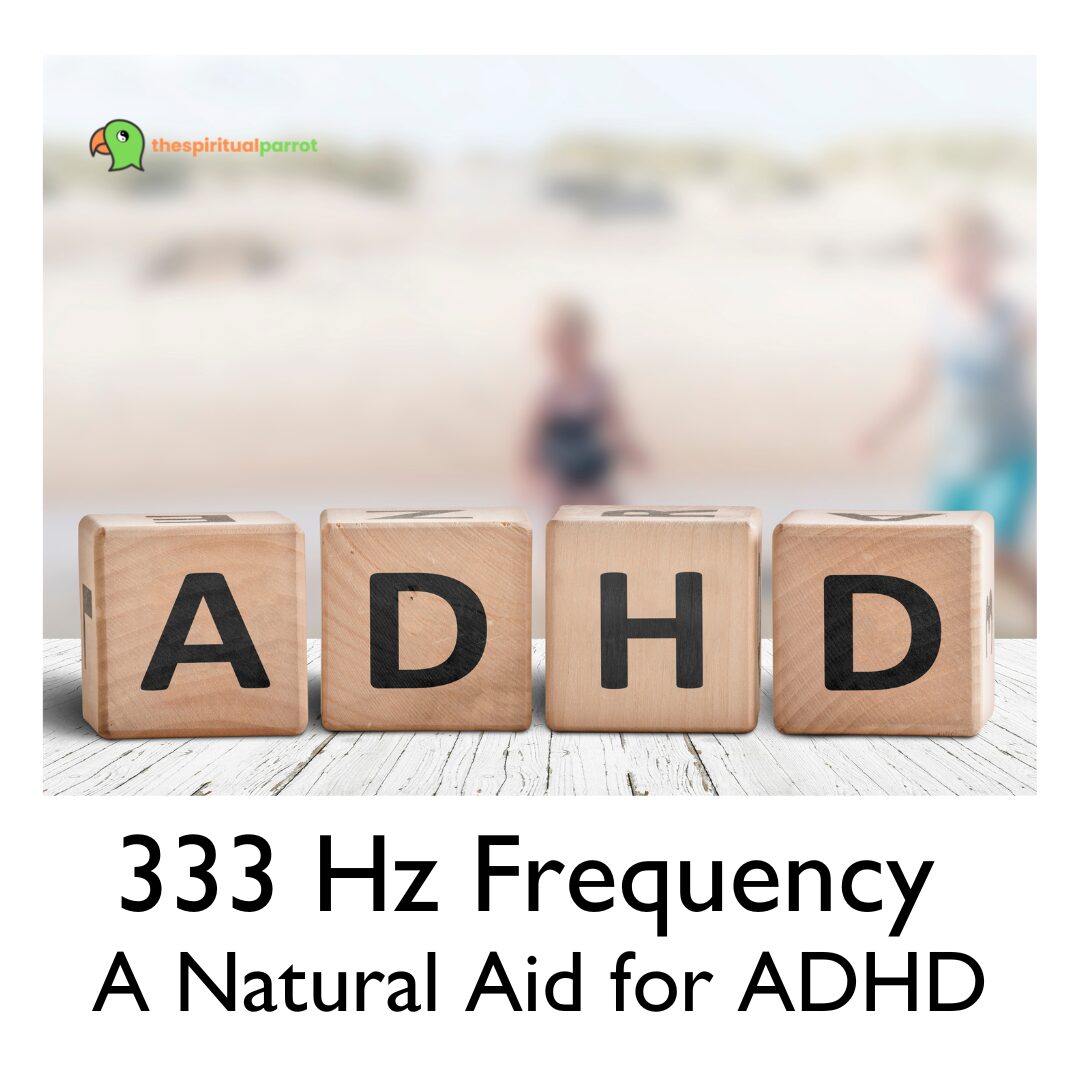 333 Hz Frequency A Natural Aid for ADHD