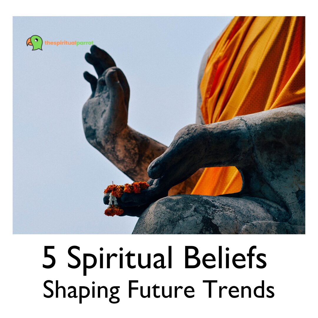 5 Spiritual Beliefs Shaping Future Trends