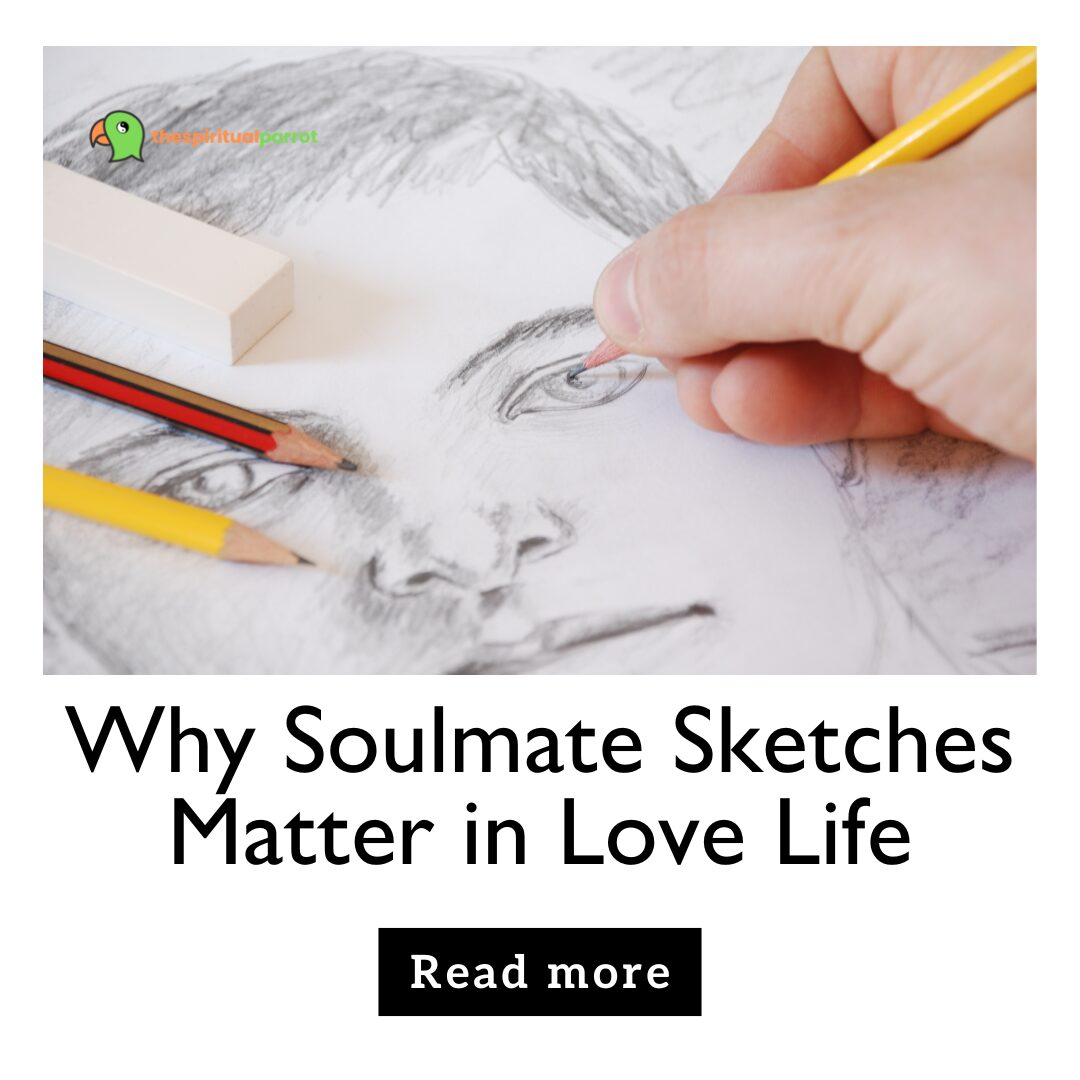 Why Soulmate Sketches Matter in Love Life