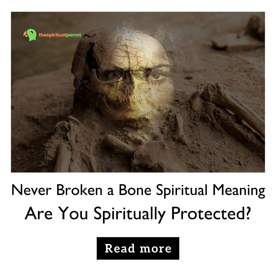 Never Broken a Bone Spiritual Meaning: Are You Spiritually Protected? 7 Never Broken a Bone Spiritual Meaning: Are You Spiritually Protected?