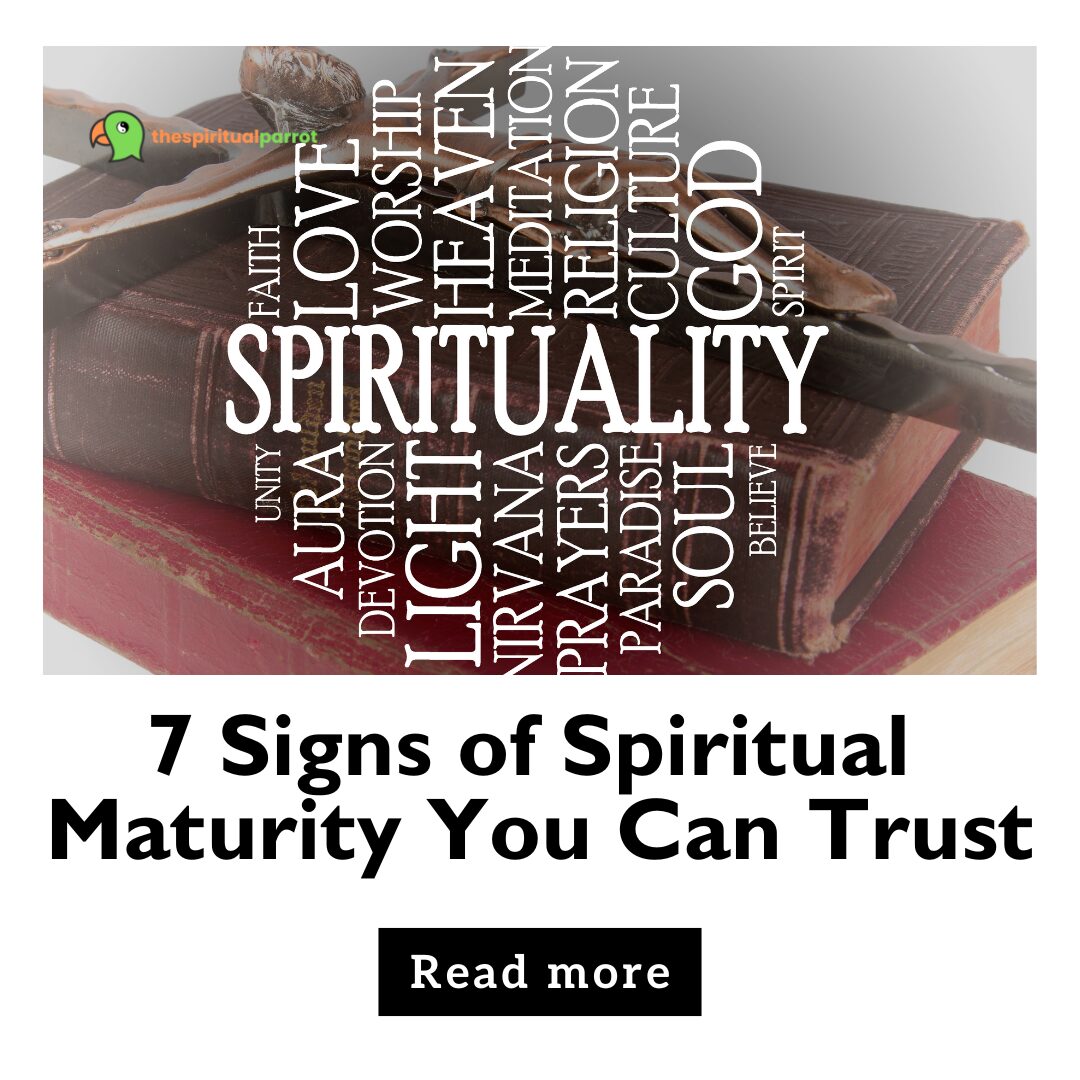 7 Signs of Spiritual Maturity You Can Trust 5 7 Signs of Spiritual Maturity You Can Trust